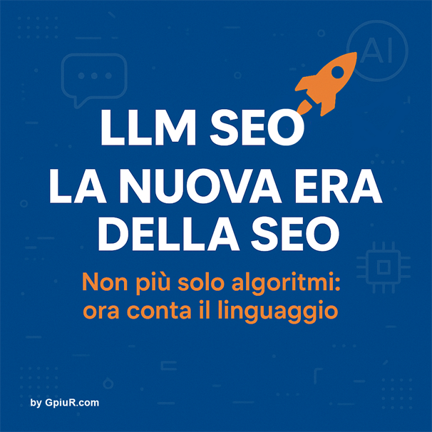 LLM SEO : cos’è, come funziona e come agire per primo