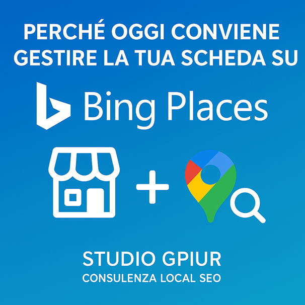 Perché oggi conviene gestire la tua scheda Bing Places